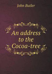 Cover image for An address to the Cocoa-tree