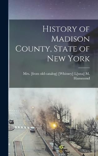 Cover image for History of Madison County, State of New York