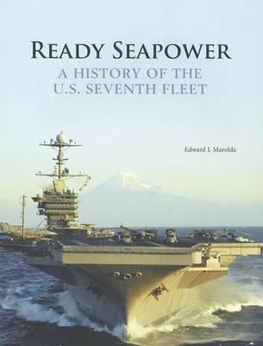 Cover image for Ready Seapower: A History of the U.S. Seventh Fleet