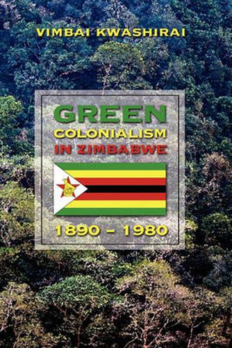 Cover image for Green Colonialism in Zimbabwe, 1890-1980