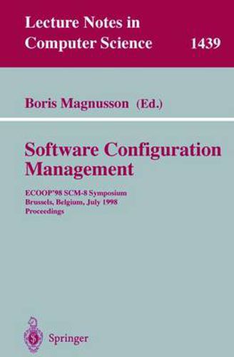 Cover image for System Configuration Management: ECOOP'98 SCM-8 Symposium, Brussels, Belgium, July 20-21, 1998, Proceedings