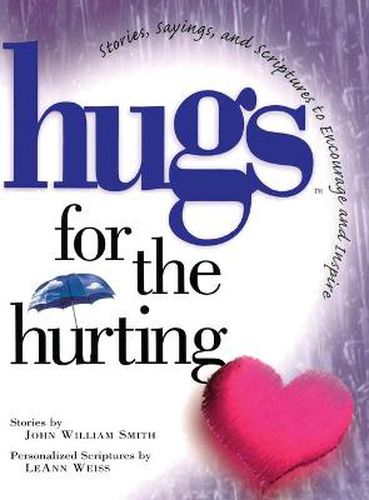 Cover image for Hugs for the Hurting: Stories, Sayings, and Scriptures to Encourage and