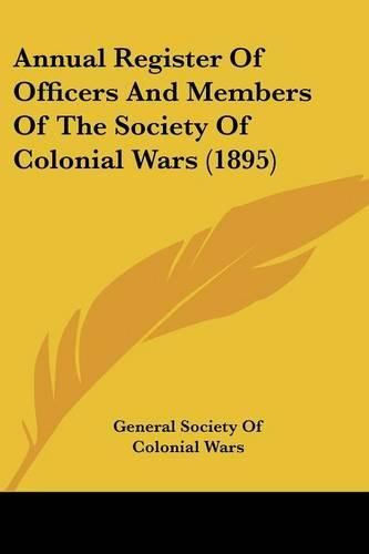 Annual Register of Officers and Members of the Society of Colonial Wars (1895)