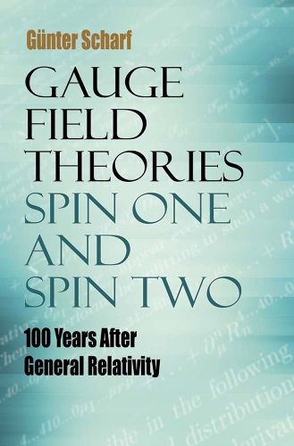 Gauge Field Theories: Spin One and Spin Two: 100 Years After General Relativity