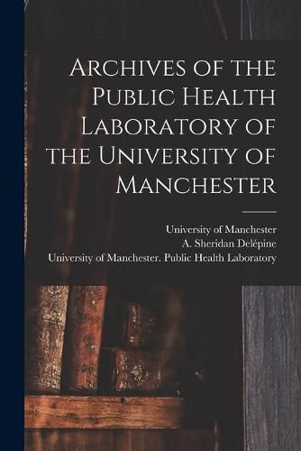 Cover image for Archives of the Public Health Laboratory of the University of Manchester