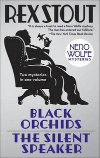 Cover image for Black Orchids/The Silent Speaker: Nero Wolfe Mysteries