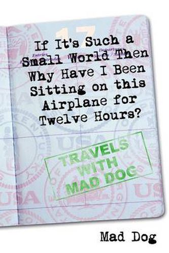 Cover image for If it's Such a Small World Then Why Have I Been Sitting on This Airplane for Twelve Hours?