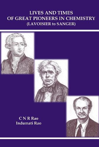 Cover image for Lives And Times Of Great Pioneers In Chemistry (Lavoisier To Sanger)