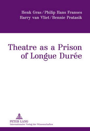 Cover image for Theatre as a Prison of Longue Duree