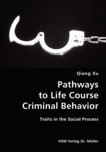 Cover image for Pathways to Life Course Criminal Behavior- Traits in the Social Process