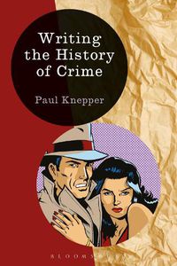 Cover image for Writing the History of Crime