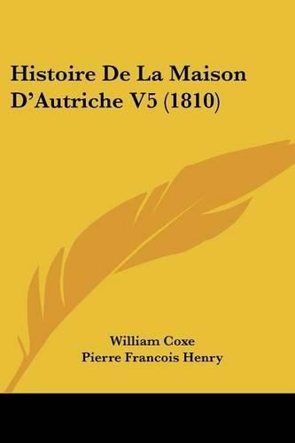 Histoire de La Maison D'Autriche V5 (1810)