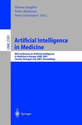 Cover image for Artificial Intelligence in Medicine: 8th Conference on Artificial Intelligence in Medicine in Europe, AIME 2001 Cascais, Portugal, July 1-4, 2001, Proceedings