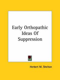 Cover image for Early Orthopathic Ideas Of Suppression