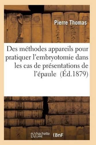 Cover image for Appareils Et Des Instruments Employes Pratiquer l'Embryotomie Cas de Presentations de l'Epaule