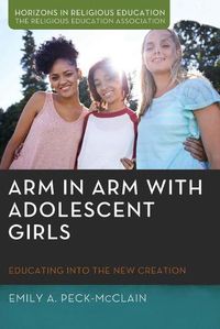 Cover image for Arm in Arm with Adolescent Girls: Educating Into the New Creation