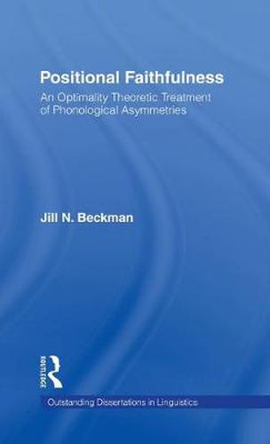 Cover image for Positional Faithfulness: An Optimality Theoretic Treatment of Phonological Asymmetries