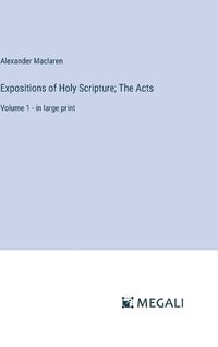 Cover image for Expositions of Holy Scripture; The Acts