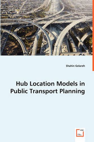 Cover image for Hub Location Models in Public Transport Planning