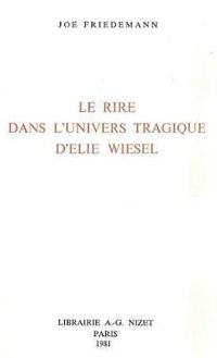 Cover image for Le Rire Dans l'Univers Tragique d'Elie Wiesel