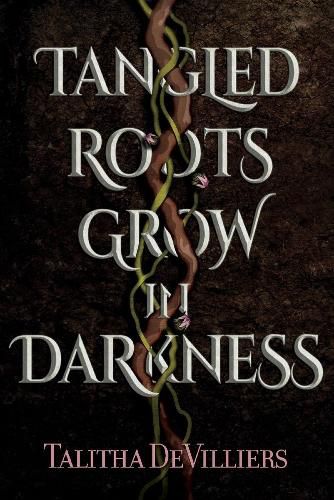 Cover image for Tangled Roots Grow in Darkness