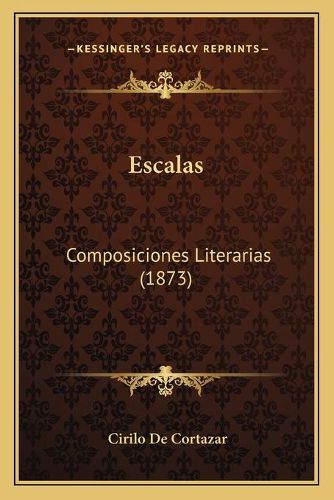 Cover image for Escalas: Composiciones Literarias (1873)