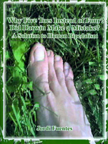 Cover image for Why Five Toes Instead of Four?: Did Darwin Make a Mistake?