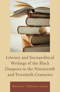 Cover image for Literary and Sociopolitical Writings of the Black Diaspora in the Nineteenth and Twentieth Centuries