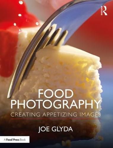 Cover image for Food Photography: Creating Appetizing Images