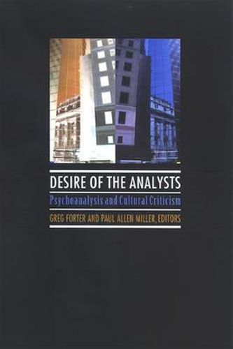 Desire of the Analysts: Psychoanalysis and Cultural Criticism