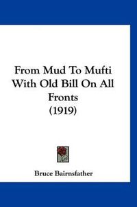 Cover image for From Mud to Mufti with Old Bill on All Fronts (1919)