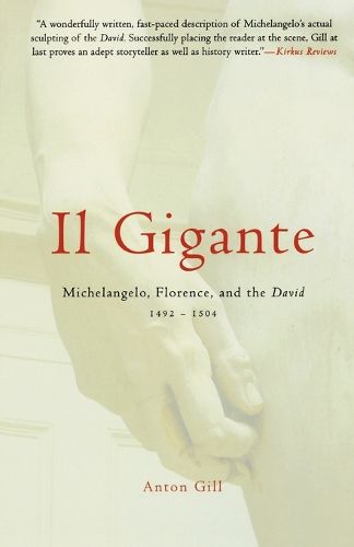 Il Gigante: Michelangelo, Florence, and the David 1492-1504