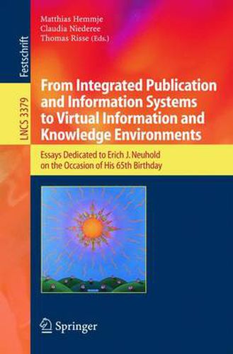 Cover image for From Integrated Publication and Information Systems to Information and Knowledge Environments: Essays Dedicated to Erich J. Neuhold on the Occasion of His 65th Birthday