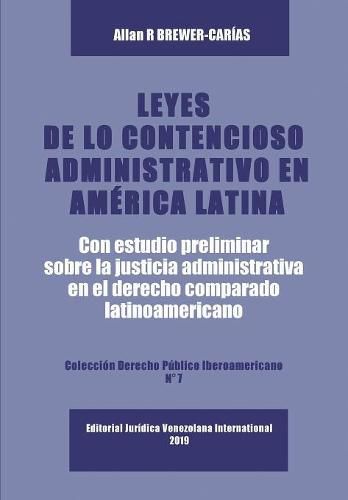 Cover image for Leyes de Lo Contencioso Administrativo En Am'erica Latina: Con un estudio preliminar sobre la Justicia Administrativa en el derecho administrativo comparado latinoamericano