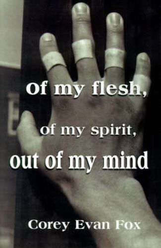 Cover image for Of My Flesh, of My Spirit, Out of My Mind