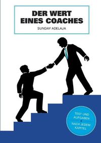 Cover image for Der Wert des Coaches: In diesem Leben brauchen wir keine Fans, sondern Coaches