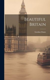 Cover image for Beautiful Britain