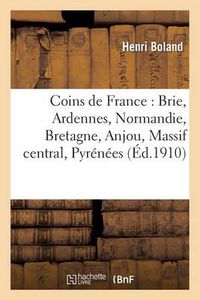 Cover image for Coins de France: Brie, Ardennes, Normandie, Bretagne, Anjou, Massif Central, Pyrenees