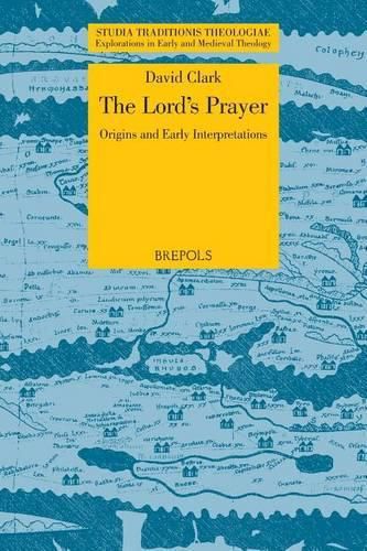 Cover image for The Lord's Prayer: Origins and Early Interpretations