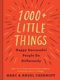 Cover image for 1000+ Little Things Happy Successful People Do Differently