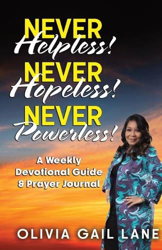 Never Helpless! Never Hopeless! Never Powerless!