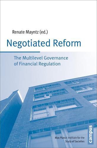 Cover image for Negotiated Reform: The Multilevel Governance of Financial Regulation
