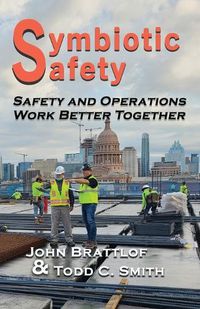 Cover image for Symbiotic Safety: Safety and Operations Work Better Together