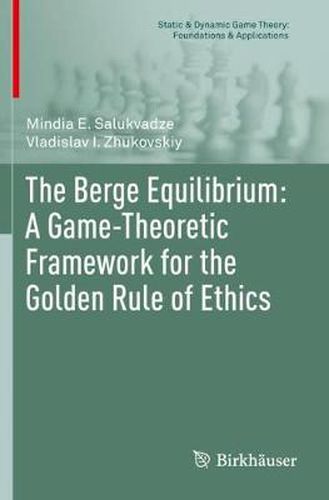 Cover image for The Berge Equilibrium: A Game-Theoretic Framework for the Golden Rule of Ethics