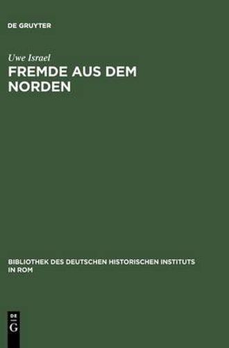 Cover image for Fremde aus dem Norden: Transalpine Zuwanderer im spatmittelalterlichen Italien