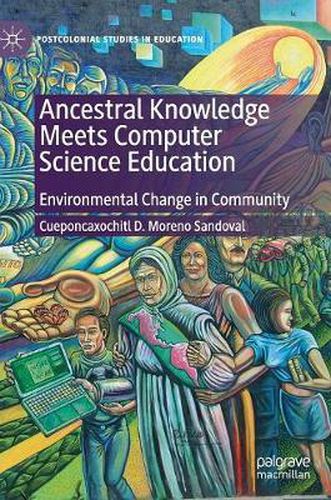 Cover image for Ancestral Knowledge Meets Computer Science Education: Environmental Change in Community