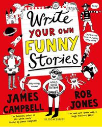 Cover image for Write Your Own Funny Stories: A laugh-out-loud book for budding writers