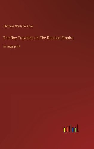 Cover image for The Boy Travellers in The Russian Empire