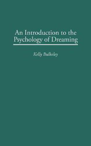 Cover image for An Introduction to the Psychology of Dreaming
