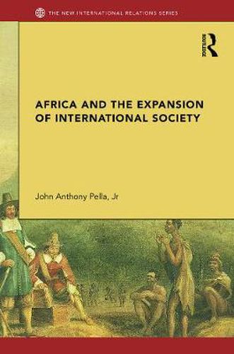 Cover image for Africa and the Expansion of International Society: Surrendering the Savannah